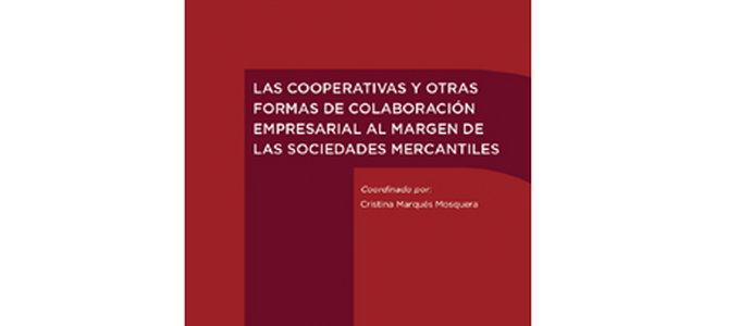 Radiografía de las cooperativas y otras formas de colaboración empresarial: funcionamiento, tipología y desafíos que enfrentan