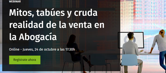 24 de octubre | Mitos, tabúes y cruda realidad de la venta en la Abogacía