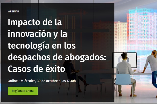 30 de octubre | Impacto de la innovación y la tecnología en los despachos de abogados: casos de éxito