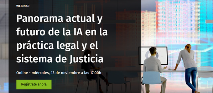 13 noviembre Webinar | Panorama actual y futuro de la IA en la práctica legal y el sistema de Justicia