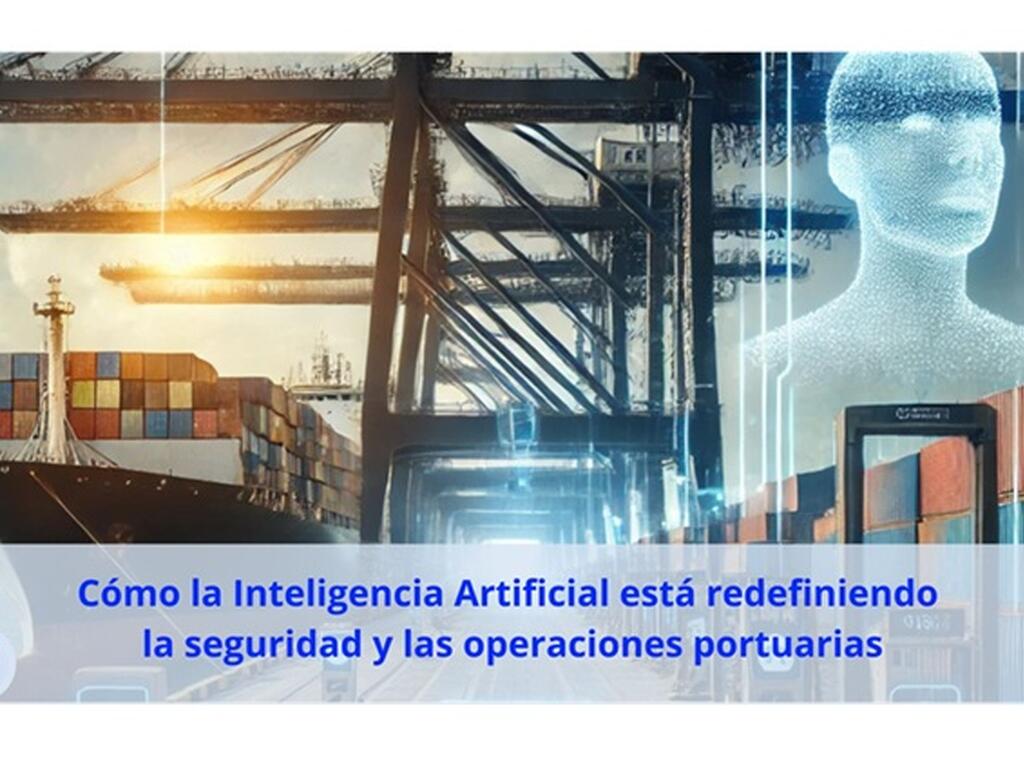 Cómo la Inteligencia Artificial está redefiniendo la seguridad y las operaciones portuarias