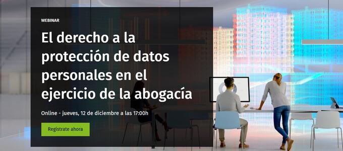 12 diciembre | “El derecho a la protección de datos personales en el ejercicio de la abogacía”