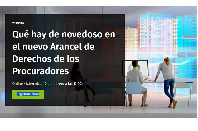 13 febrero | WEBINAR: Qué hay de novedoso en el nuevo arancel de derechos de los procuradores