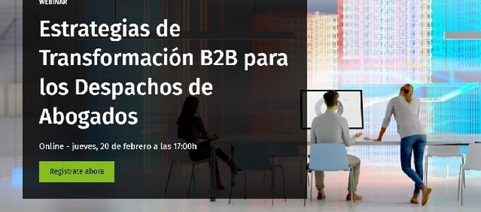 20 de febrero | Estrategias de Transformación B2B para los Despachos de Abogados